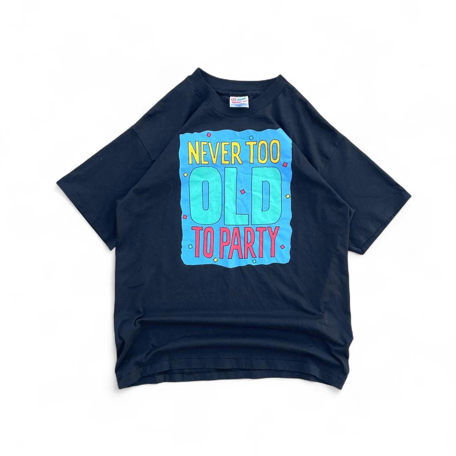 Vintage 80s “Never Too Old To Party” T-Shirt Hanes 51cec3fc-c482-4f11-a049-396b3c83a3ea